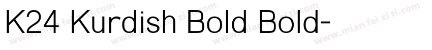 K24 Kurdish Bold Bold字体转换 K24 Kurdish Bold Bold字体转换